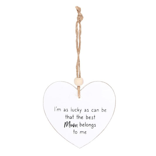 The Best Mum Belongs To Me Hanging Heart Sentiment Sign